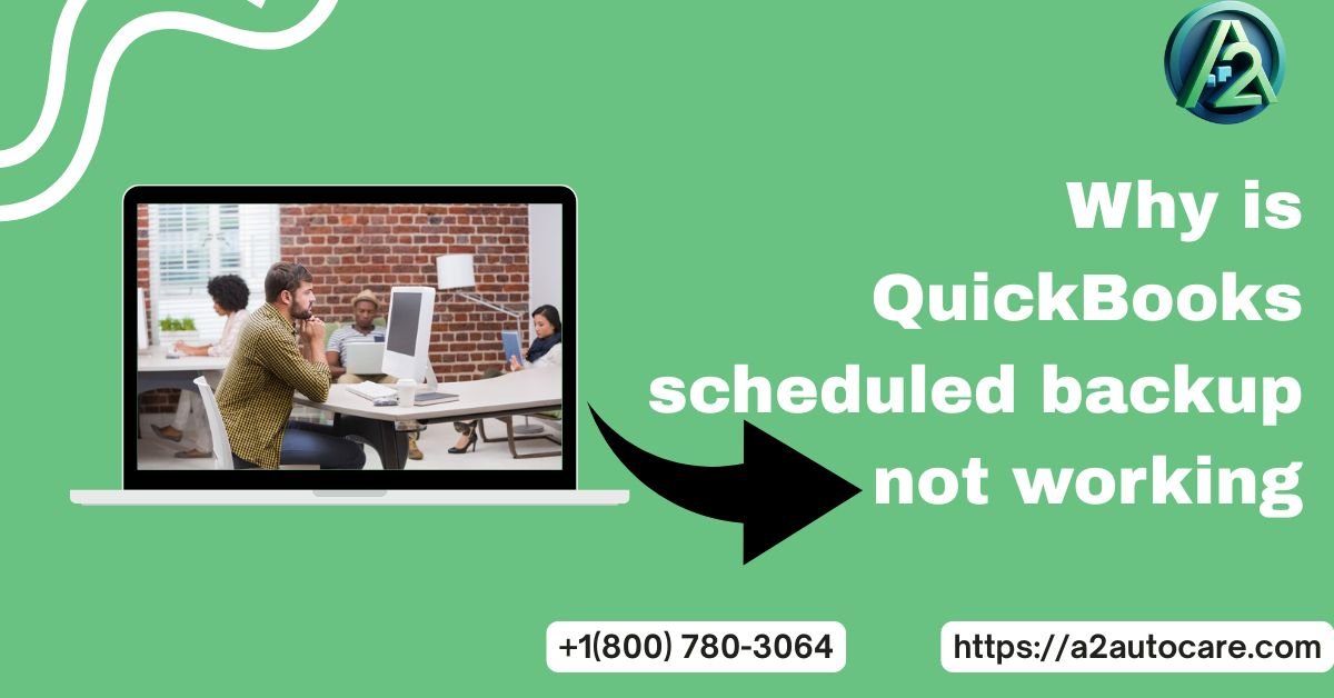 How to Fix Scheduled Backup Not Working in QuickBooks Desktop